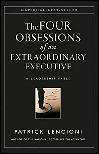 10 Things I Learned from “The Four Obsessions of an Extraordinary Executive” by Patrick Lencioni